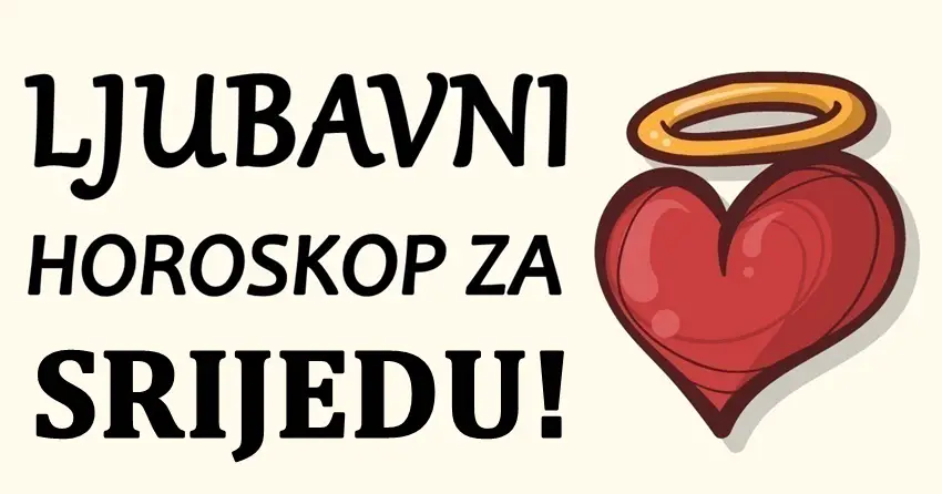 Ljubavni horoskop za srijedu otkriva vašu sudbinu!