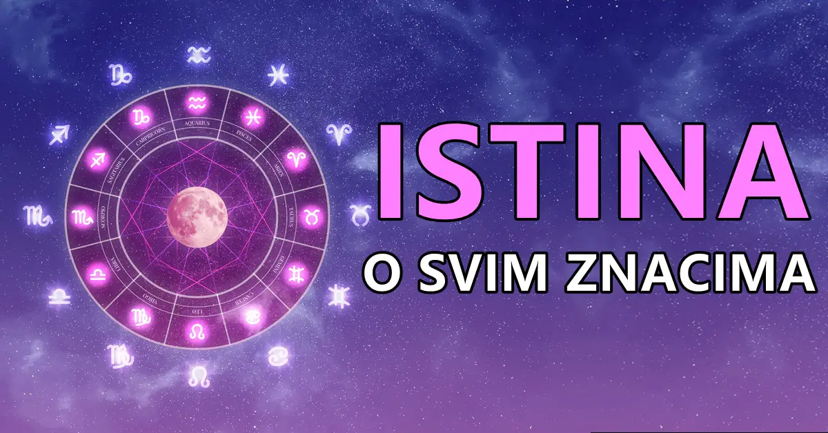 Najtacniji horoskop: Istina o svim zodijacima, njihove vrline, mane, tajne…