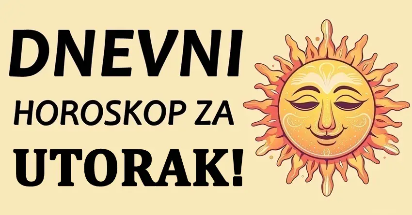 Dnevni Horoskop za Utorak: