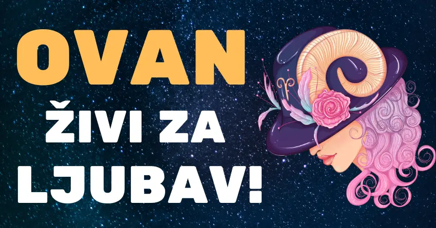 OVAN: Njegova dusa je pravo blago i on samo iskreno voli!