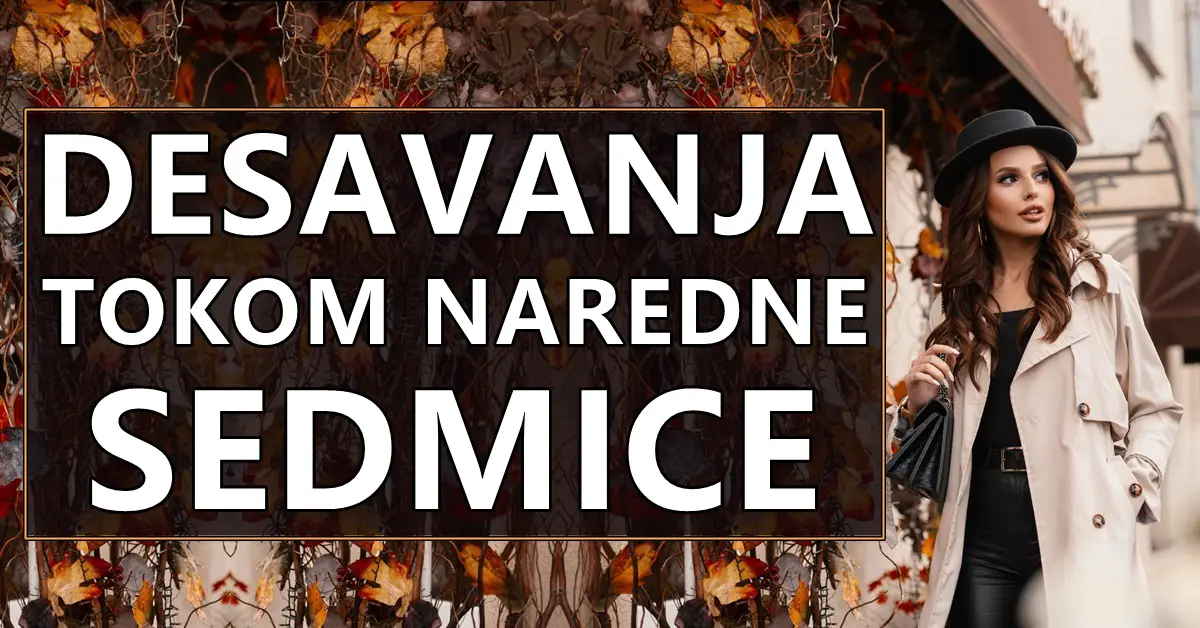 Dešavanja tokom naredne sedmice