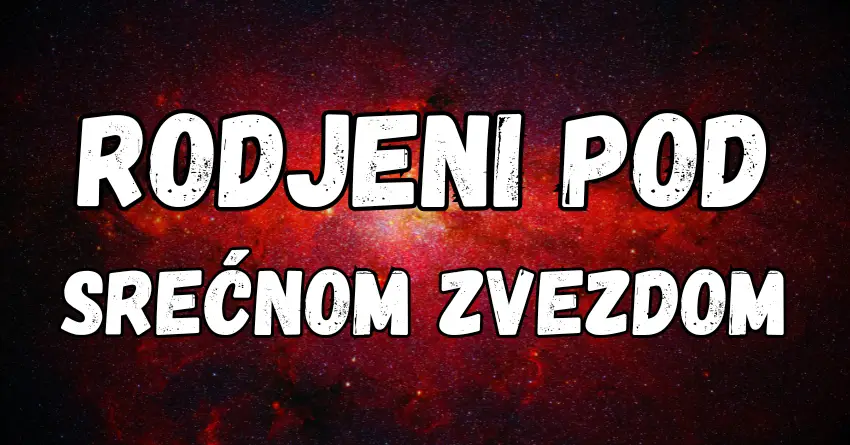 Ovi znakovi UVEK DOBIJU sve što POŽELE!