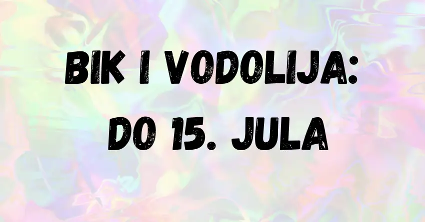 BIK I VODOLIJA: Ovo je period kada NE TREBA da VERUJETE SVIMA – nekima od vas do 15. jula sledi JAKO BOLNA ODLUKA!