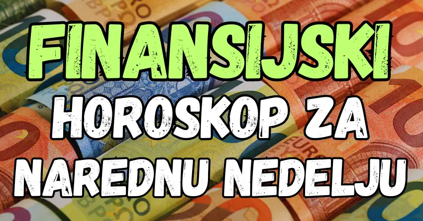 Finansijski i poslovni horoskop za narednu nedelju donosi VAŽNE VESTI svim znacima!