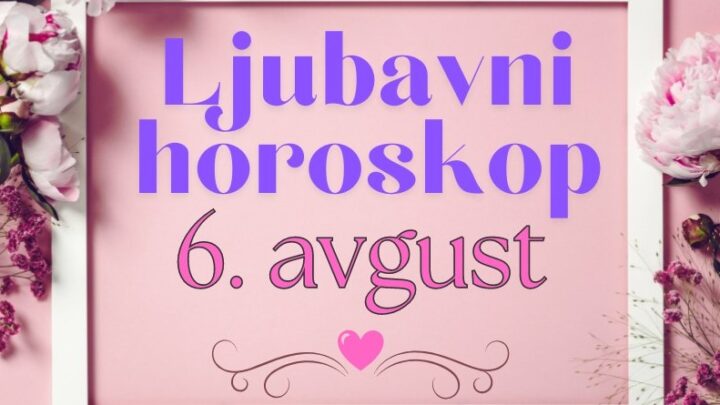 LJUBAVNI HOROSKOP za 6. avgust: Ovaj UTORAK može da bude ČAROBAN za čak tri znaka zodijaka!