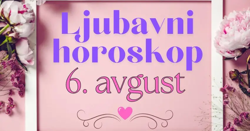 LJUBAVNI HOROSKOP za 6. avgust: Ovaj UTORAK može da bude ČAROBAN za čak tri znaka zodijaka!