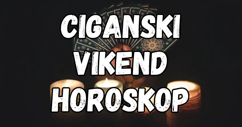 Ciganski horoskop za VIKEND, jedan znak će uživati u miru!