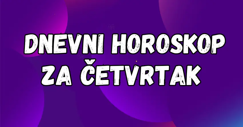 DNEVNI HOROSKOP za ČETVRTAK: ČETVRTAK će doneti LEPA DEŠAVANJA Djevicama, a evo šta čeka ostale znakove…