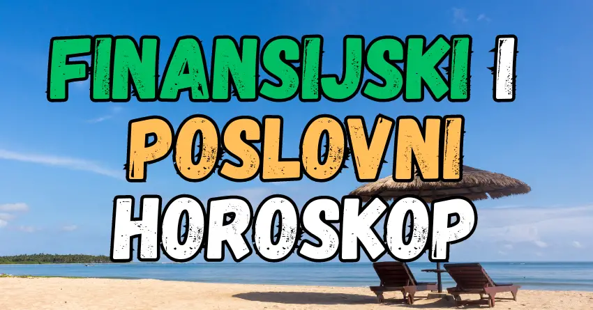 FINANSIJSKI I POSLOVNI HOROSKOP ZA VIKEND!