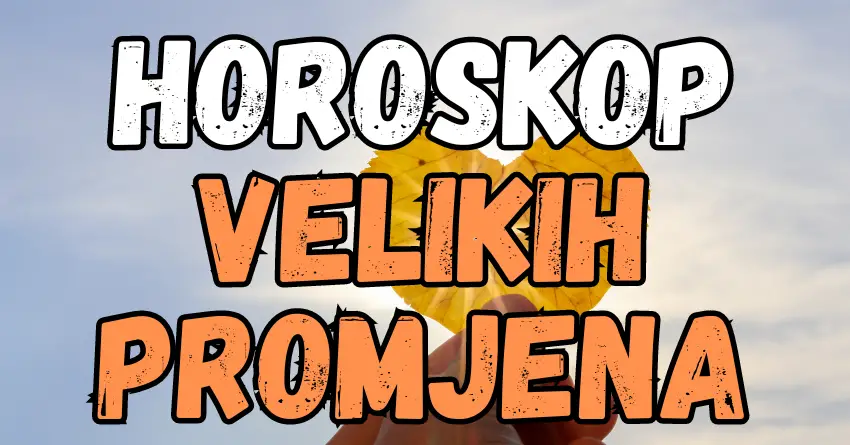 Horoskop VELIKIH PROMJENA: Život OVIH znakova će postati veoma drugačiji!