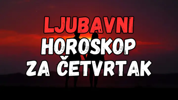 LJUBAVNI HOROSKOP za ČETVRTAK: ČETVRTAK će jednom znaku doneti ostvarenje velike zelje!