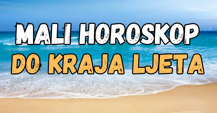 Mali HOROSKOP do kraja LJETA, kome će se DESITI NEŠTO JAKO LIJEPO?