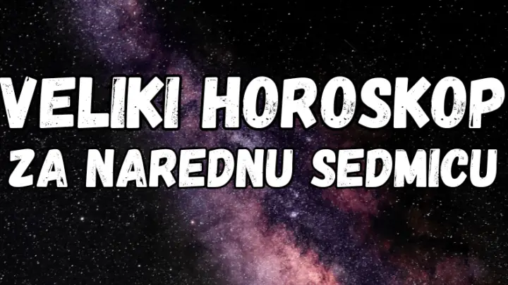 VELIKI HOROSKOP za narednu SEDMICU, saznajte šta vas čeka!