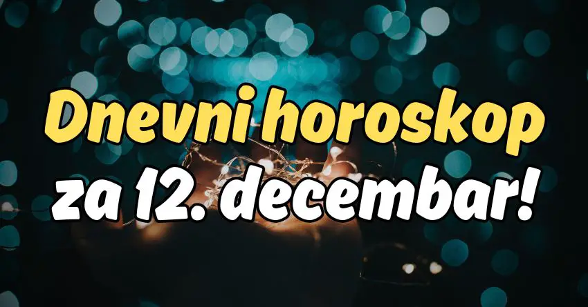 Dnevni horoskop za 12. decembar: Četvrtak će jednom znaku doneti ljubav koju je čekao celog života!